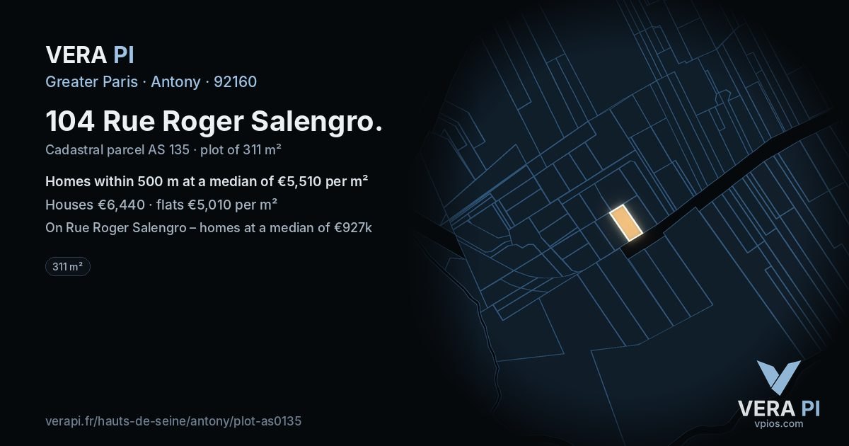 104 Rue Roger Salengro, Antony at night – the plot lit, the parcels around coloured by the prices near them