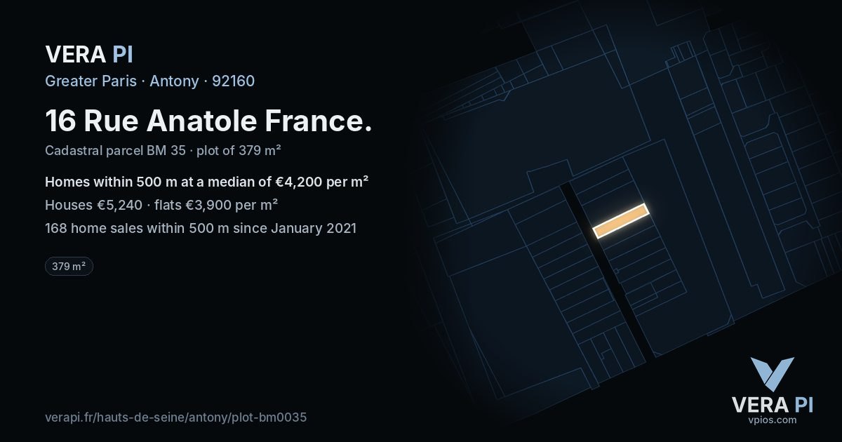 16 Rue Anatole France, Antony at night – the plot lit, the parcels around coloured by the prices near them