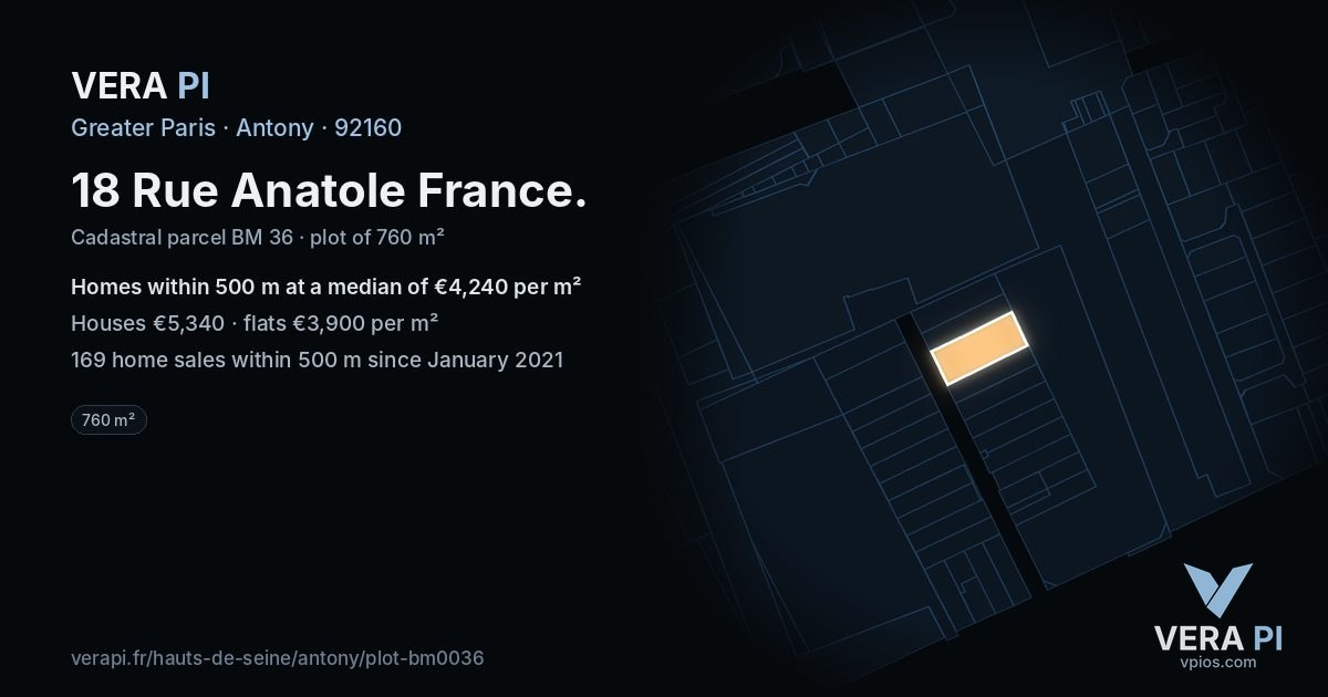 18 Rue Anatole France, Antony at night – the plot lit, the parcels around coloured by the prices near them