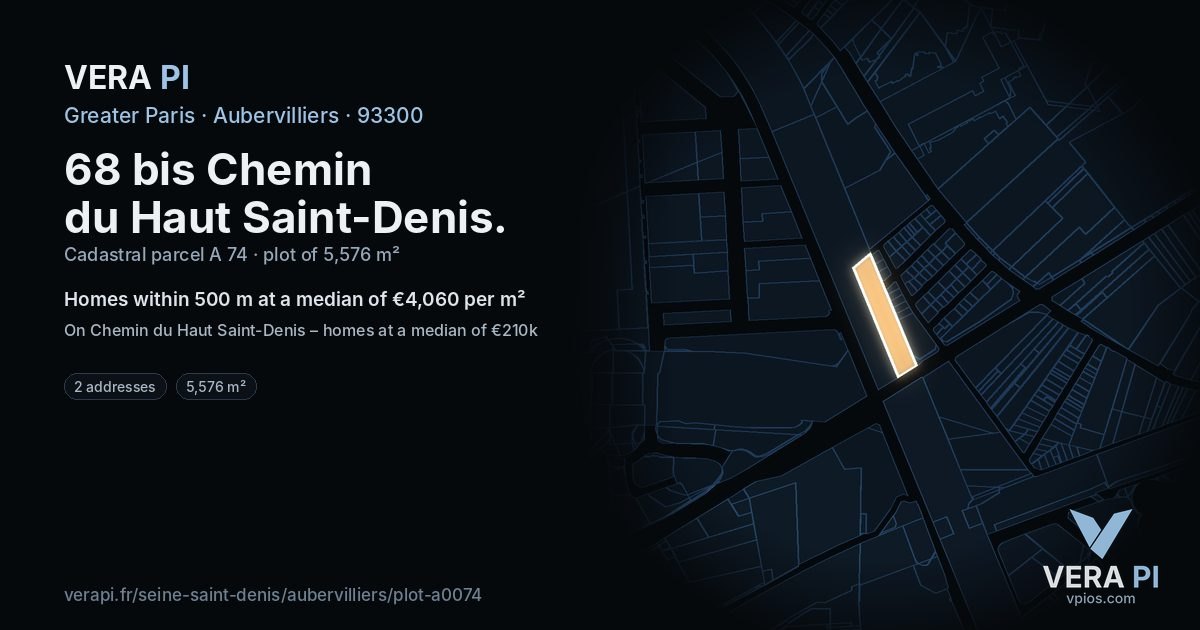68 bis Chemin du Haut Saint-Denis, Aubervilliers at night – the plot lit, the parcels around coloured by the prices near them