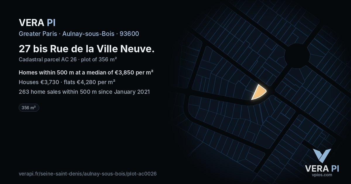27 bis Rue de la Ville Neuve, Aulnay-sous-Bois at night – the plot lit, the parcels around coloured by the prices near them