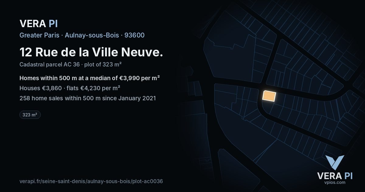 12 Rue de la Ville Neuve, Aulnay-sous-Bois at night – the plot lit, the parcels around coloured by the prices near them