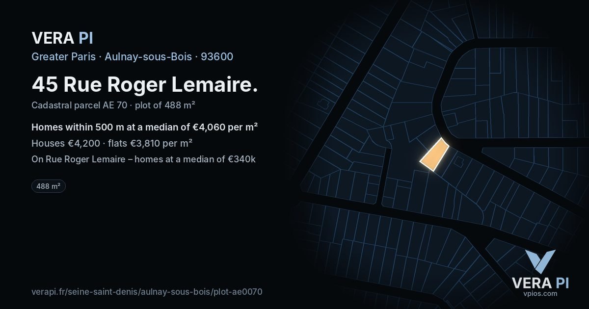 45 Rue Roger Lemaire, Aulnay-sous-Bois at night – the plot lit, the parcels around coloured by the prices near them