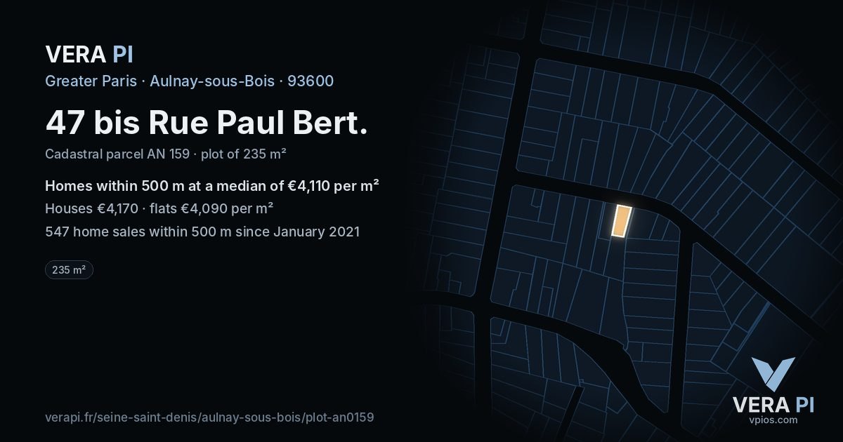 47 bis Rue Paul Bert, Aulnay-sous-Bois at night – the plot lit, the parcels around coloured by the prices near them