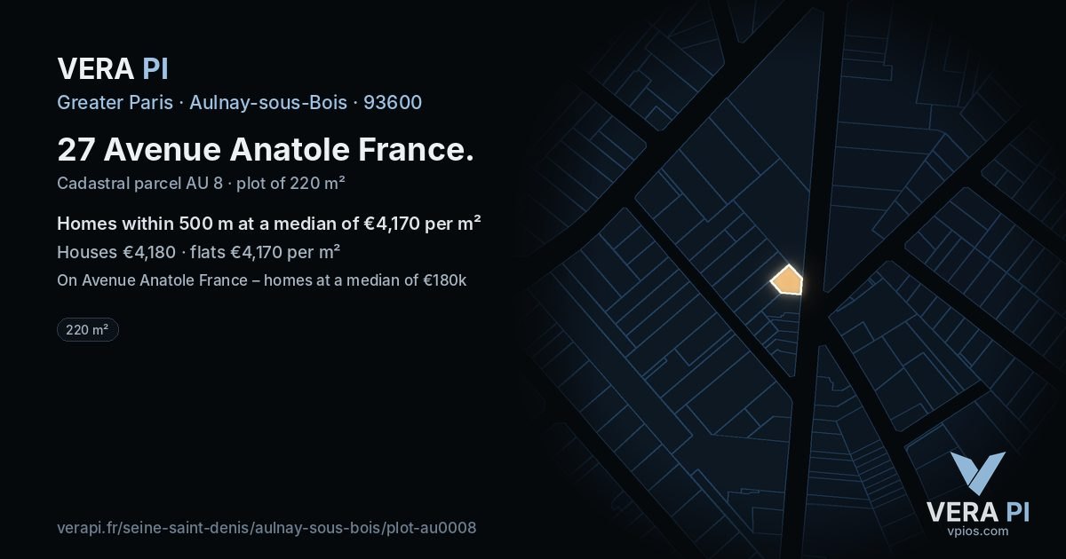 27 Avenue Anatole France, Aulnay-sous-Bois at night – the plot lit, the parcels around coloured by the prices near them