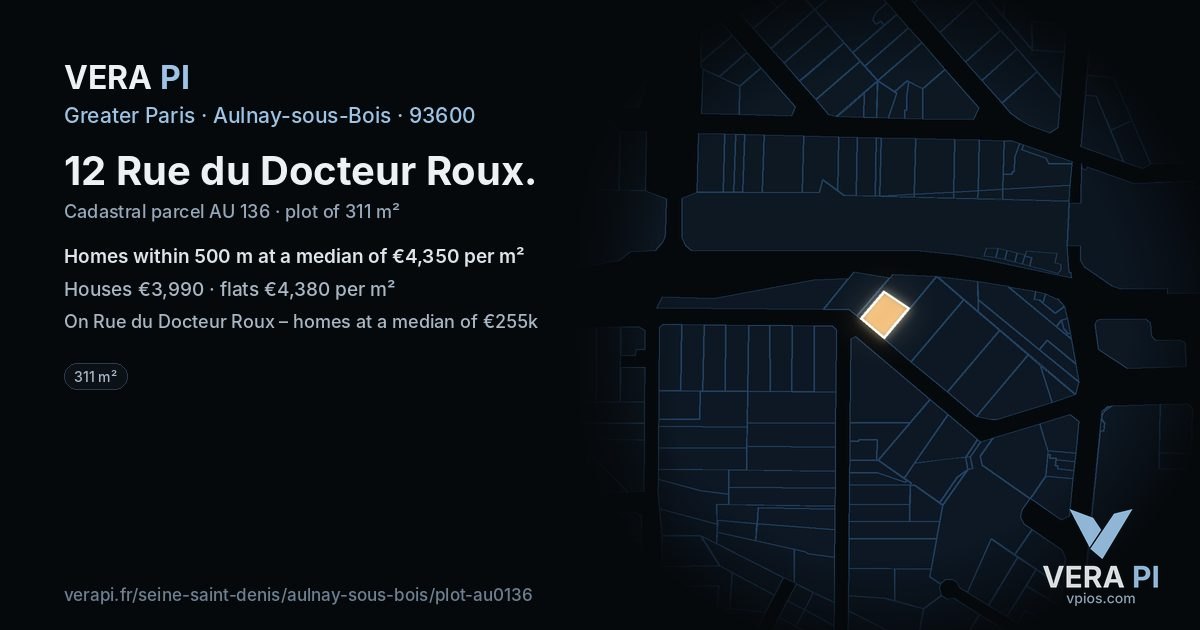 12 Rue du Docteur Roux, Aulnay-sous-Bois at night – the plot lit, the parcels around coloured by the prices near them