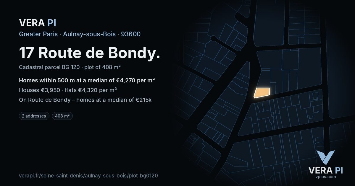 17 Route de Bondy, Aulnay-sous-Bois at night – the plot lit, the parcels around coloured by the prices near them