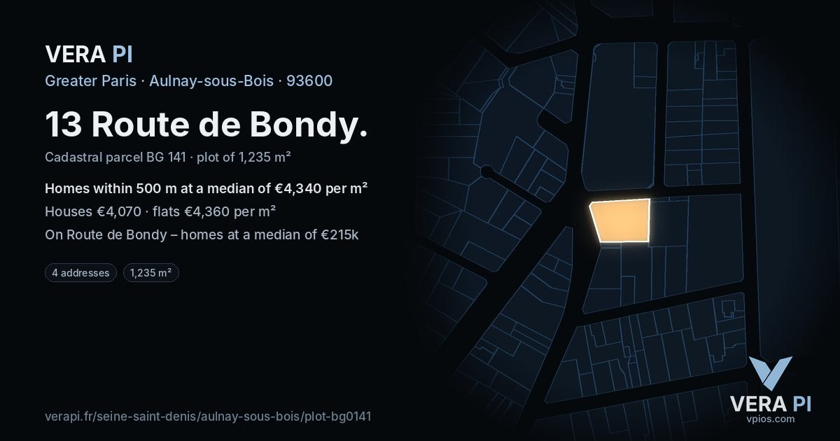 13 Route de Bondy, Aulnay-sous-Bois at night – the plot lit, the parcels around coloured by the prices near them