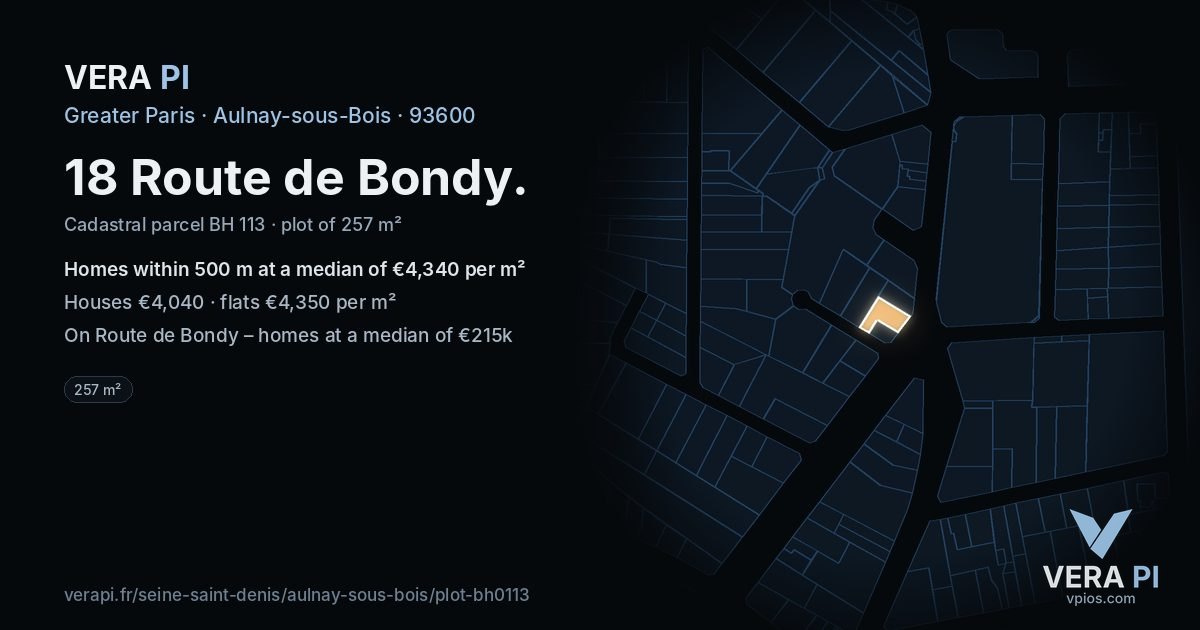 18 Route de Bondy, Aulnay-sous-Bois at night – the plot lit, the parcels around coloured by the prices near them