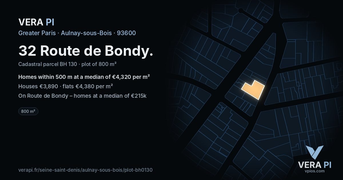 32 Route de Bondy, Aulnay-sous-Bois at night – the plot lit, the parcels around coloured by the prices near them