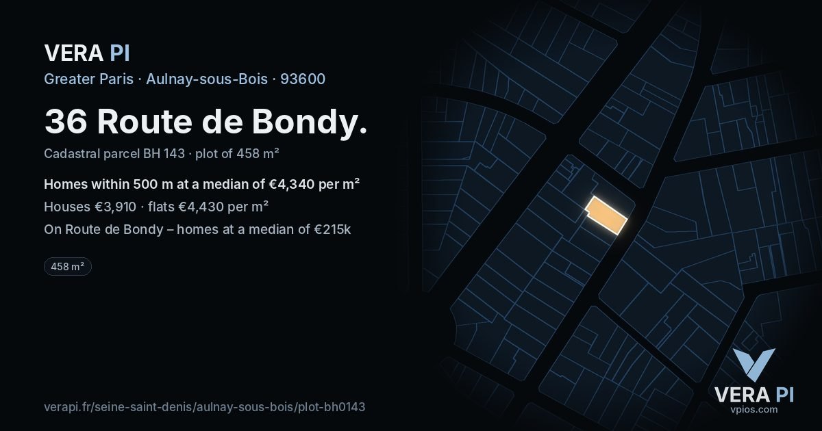 36 Route de Bondy, Aulnay-sous-Bois at night – the plot lit, the parcels around coloured by the prices near them