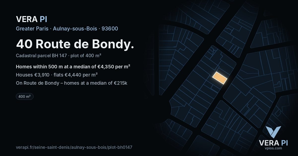 40 Route de Bondy, Aulnay-sous-Bois at night – the plot lit, the parcels around coloured by the prices near them