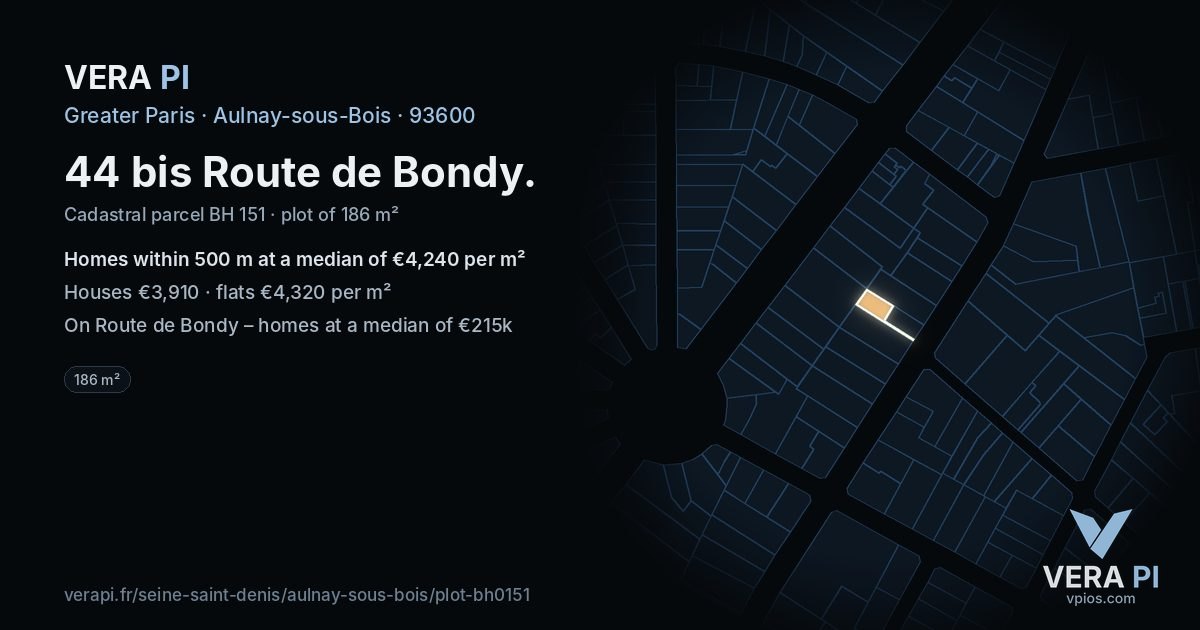 44 bis Route de Bondy, Aulnay-sous-Bois at night – the plot lit, the parcels around coloured by the prices near them
