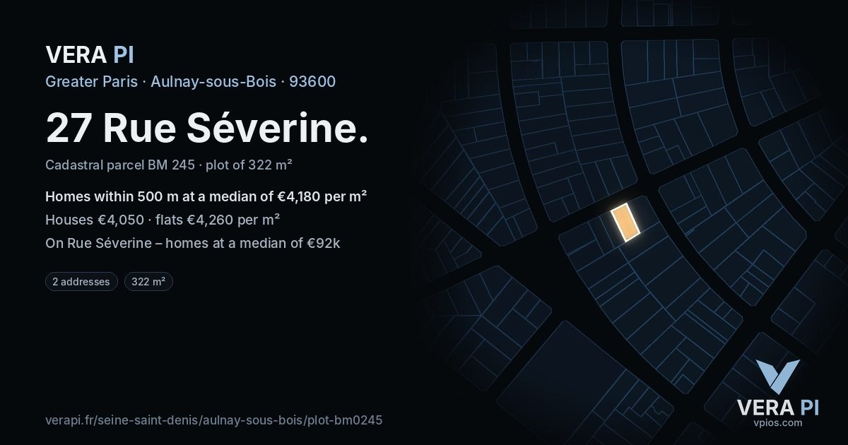 27 Rue Séverine, Aulnay-sous-Bois at night – the plot lit, the parcels around coloured by the prices near them
