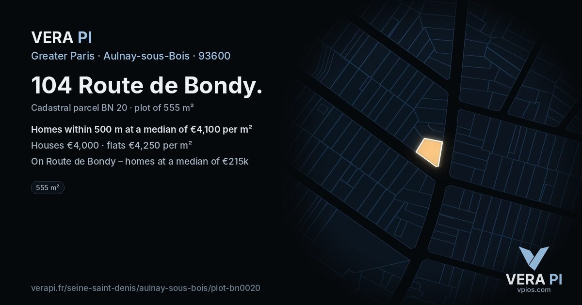 104 Route de Bondy, Aulnay-sous-Bois at night – the plot lit, the parcels around coloured by the prices near them