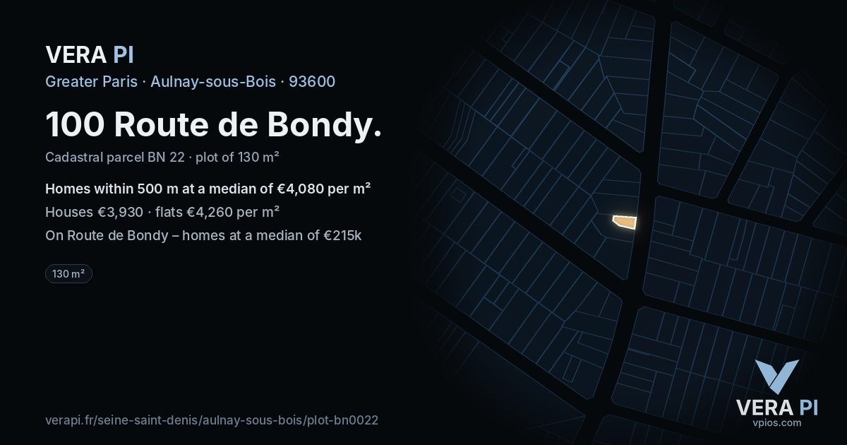 100 Route de Bondy, Aulnay-sous-Bois at night – the plot lit, the parcels around coloured by the prices near them