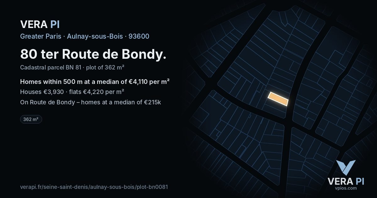 80 ter Route de Bondy, Aulnay-sous-Bois at night – the plot lit, the parcels around coloured by the prices near them