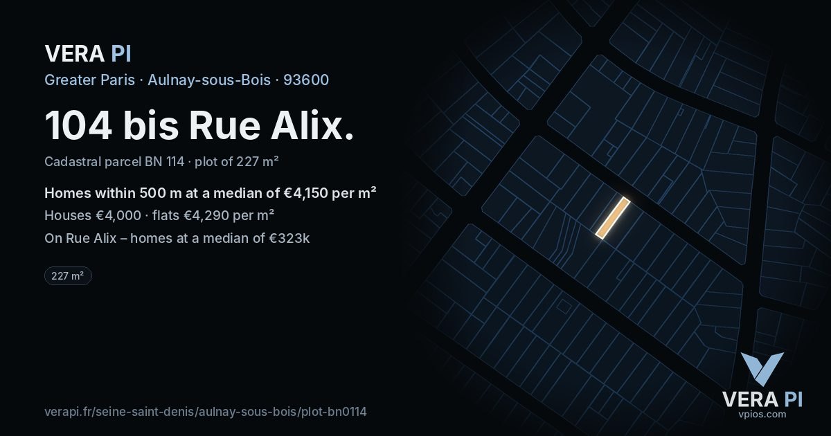 104 bis Rue Alix, Aulnay-sous-Bois at night – the plot lit, the parcels around coloured by the prices near them