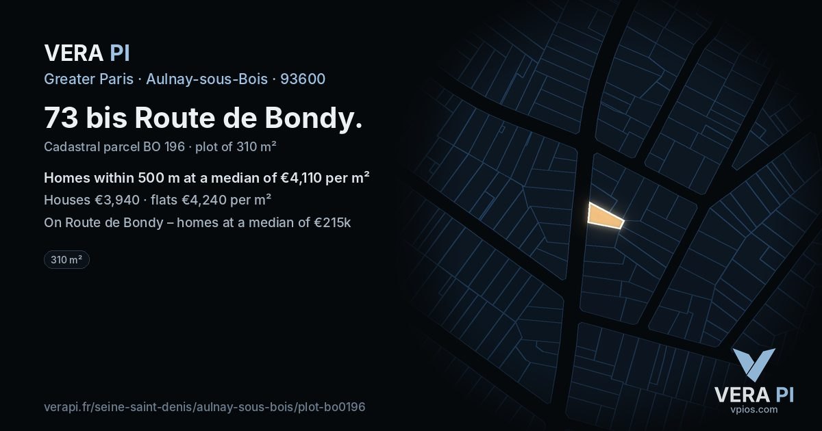 73 bis Route de Bondy, Aulnay-sous-Bois at night – the plot lit, the parcels around coloured by the prices near them