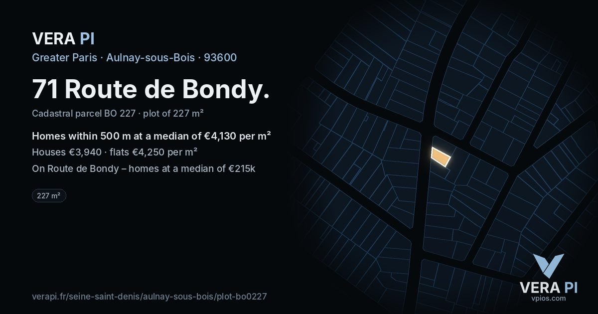 71 Route de Bondy, Aulnay-sous-Bois at night – the plot lit, the parcels around coloured by the prices near them