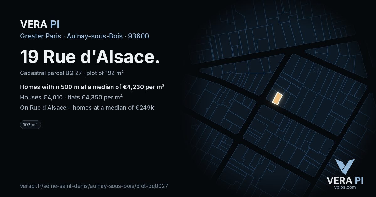 19 Rue d'Alsace, Aulnay-sous-Bois at night – the plot lit, the parcels around coloured by the prices near them
