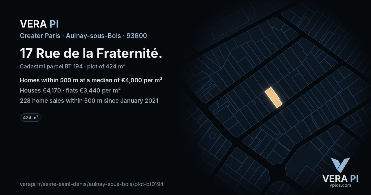 17 Rue de la Fraternité, Aulnay-sous-Bois at night – the plot lit, the parcels around coloured by the prices near them