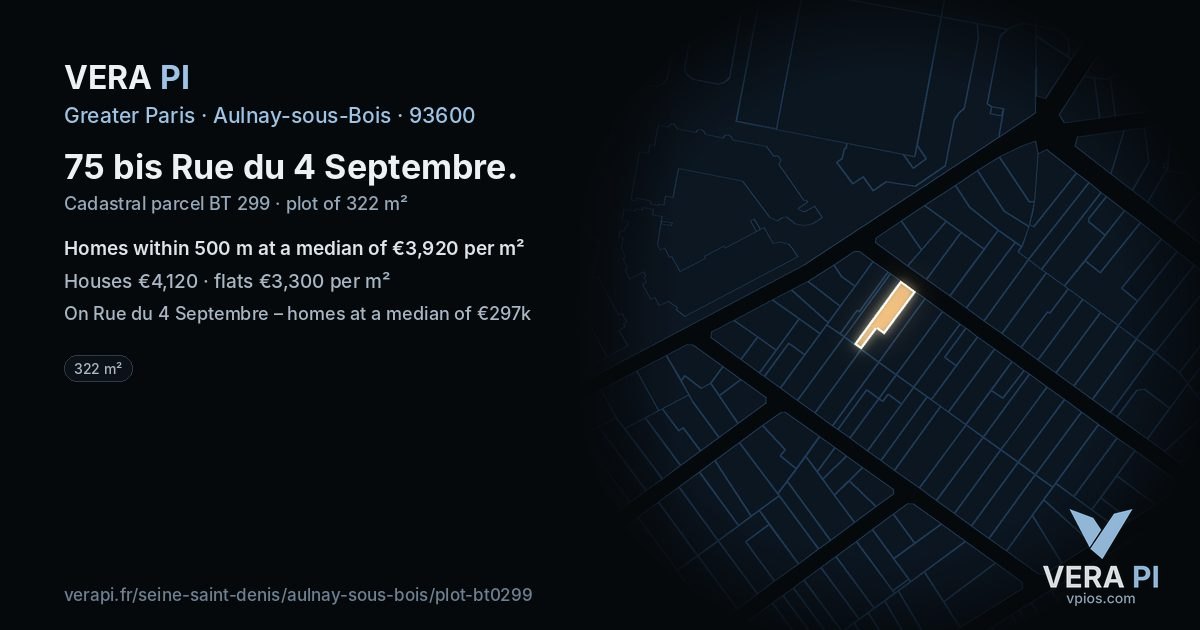 75 bis Rue du 4 Septembre, Aulnay-sous-Bois at night – the plot lit, the parcels around coloured by the prices near them