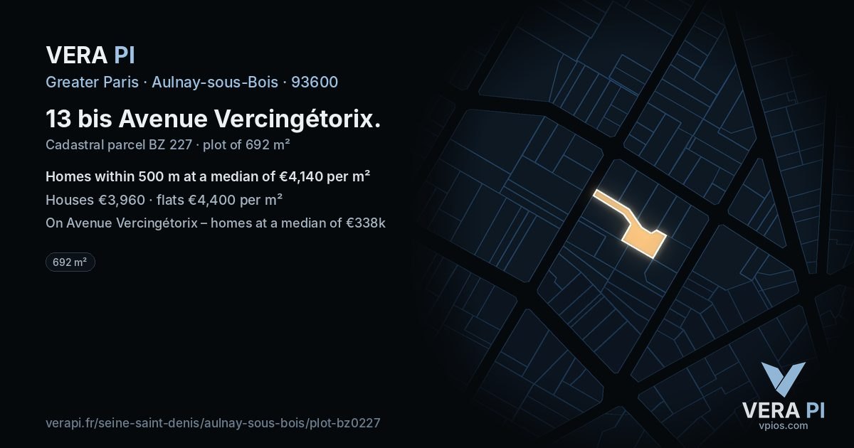 13 bis Avenue Vercingétorix, Aulnay-sous-Bois at night – the plot lit, the parcels around coloured by the prices near them