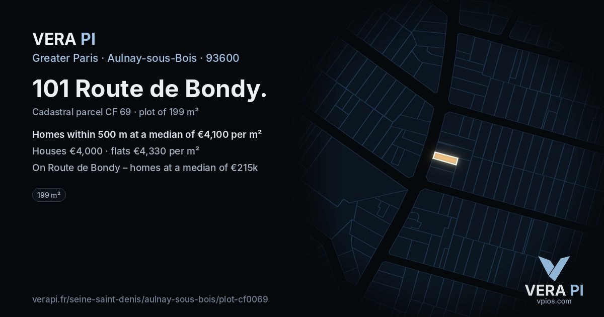 101 Route de Bondy, Aulnay-sous-Bois at night – the plot lit, the parcels around coloured by the prices near them