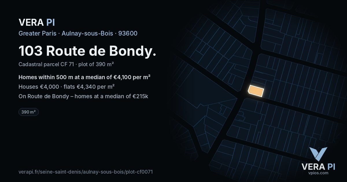 103 Route de Bondy, Aulnay-sous-Bois at night – the plot lit, the parcels around coloured by the prices near them