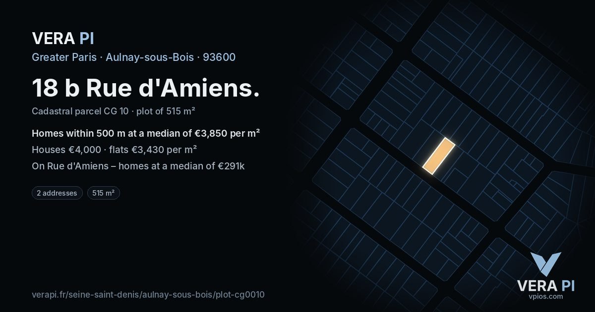 18 b Rue d'Amiens, Aulnay-sous-Bois at night – the plot lit, the parcels around coloured by the prices near them