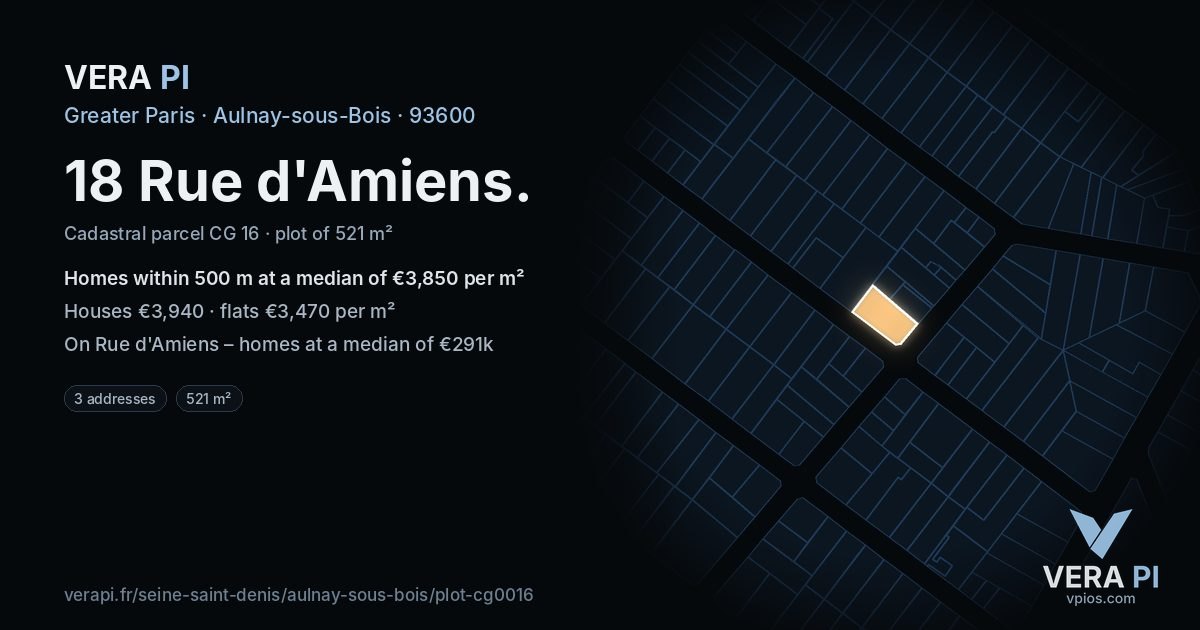 18 Rue d'Amiens, Aulnay-sous-Bois at night – the plot lit, the parcels around coloured by the prices near them