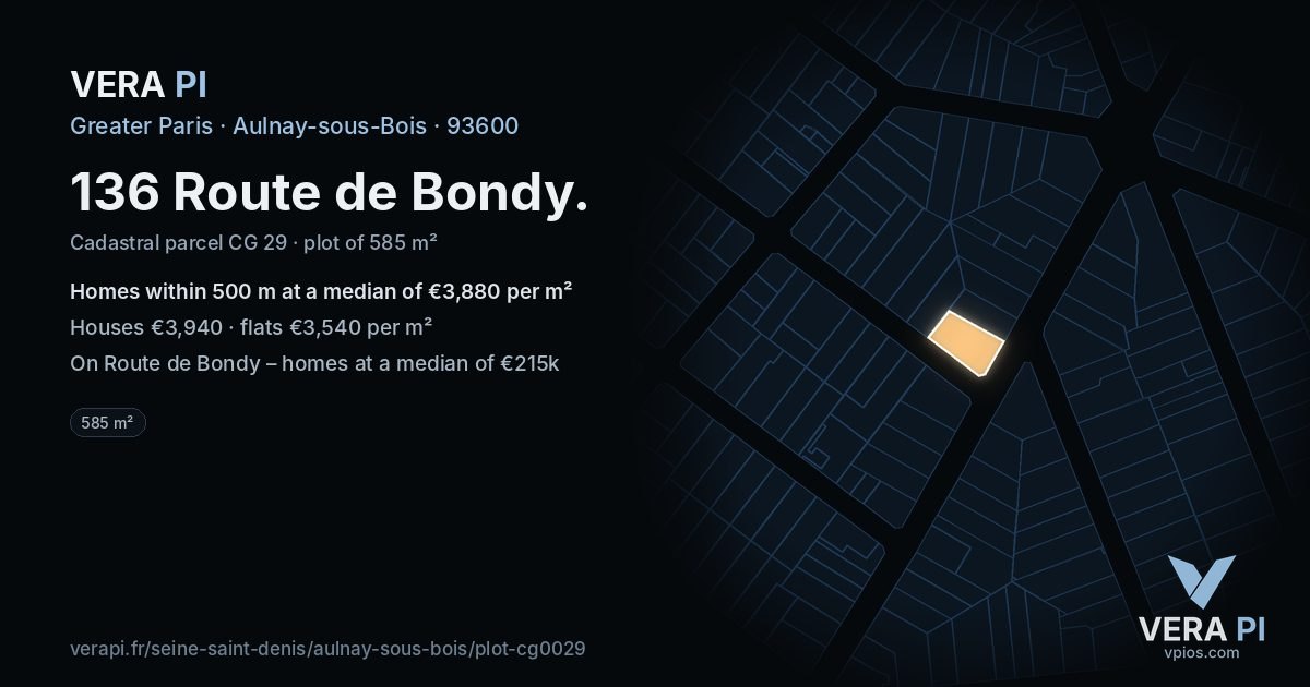 136 Route de Bondy, Aulnay-sous-Bois at night – the plot lit, the parcels around coloured by the prices near them