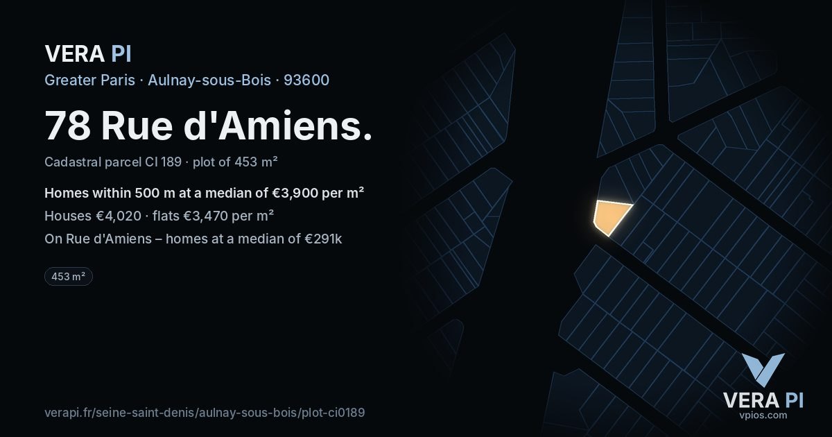 78 Rue d'Amiens, Aulnay-sous-Bois at night – the plot lit, the parcels around coloured by the prices near them