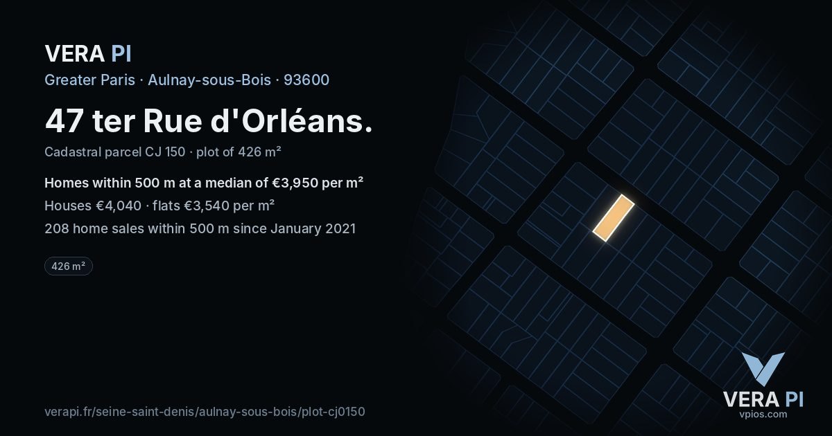 47 ter Rue d'Orléans, Aulnay-sous-Bois at night – the plot lit, the parcels around coloured by the prices near them