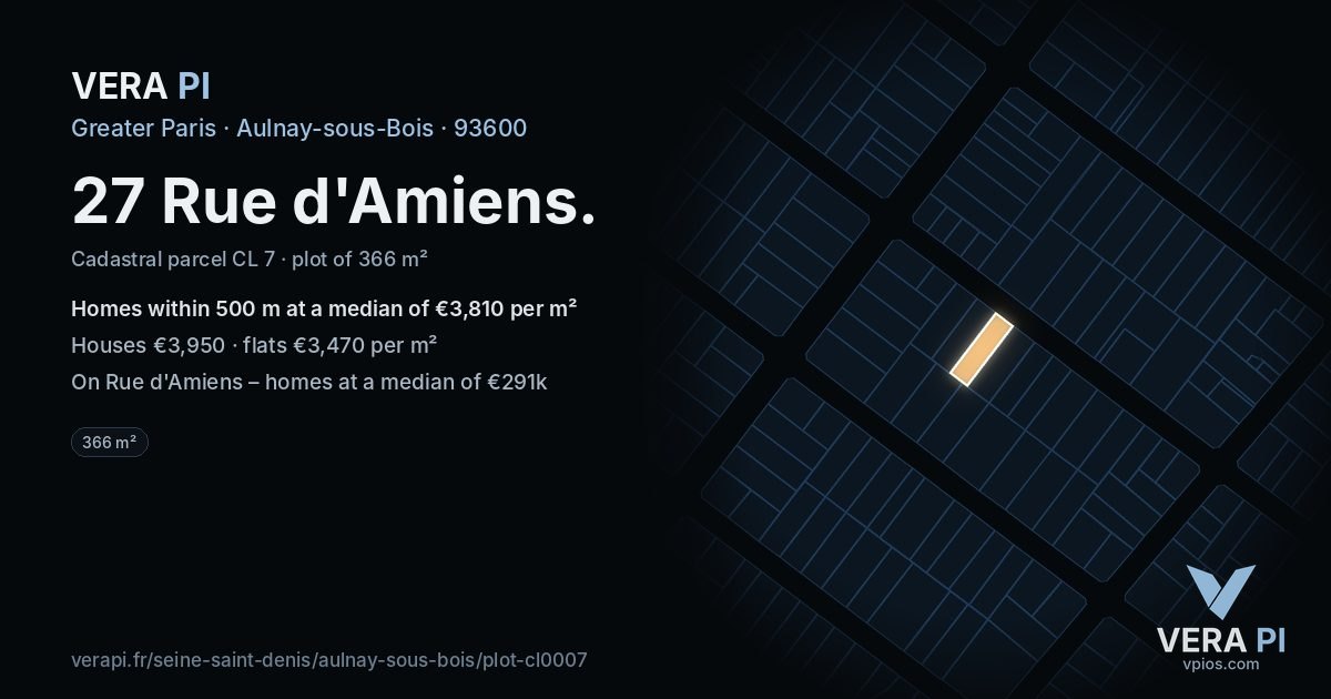 27 Rue d'Amiens, Aulnay-sous-Bois at night – the plot lit, the parcels around coloured by the prices near them