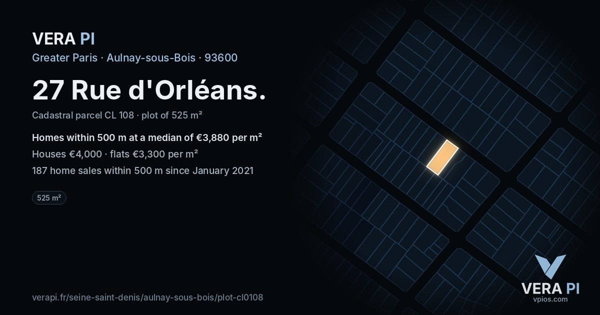 27 Rue d'Orléans, Aulnay-sous-Bois at night – the plot lit, the parcels around coloured by the prices near them