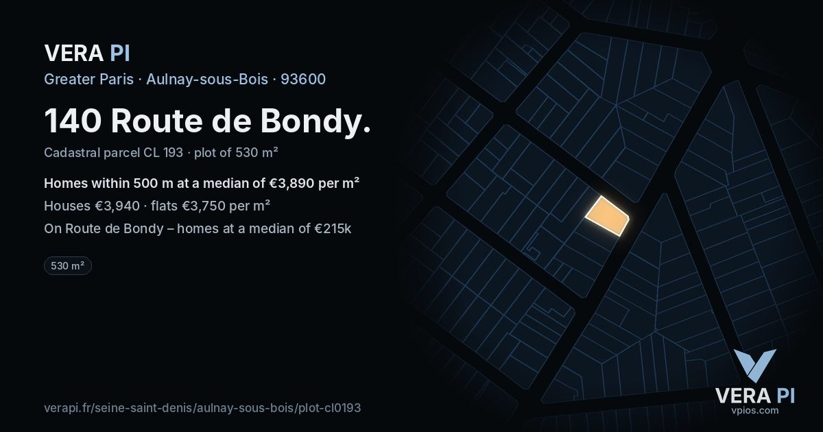 140 Route de Bondy, Aulnay-sous-Bois at night – the plot lit, the parcels around coloured by the prices near them