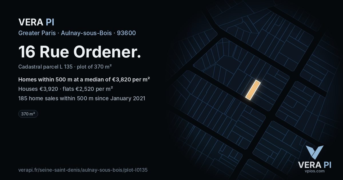 16 Rue Ordener, Aulnay-sous-Bois at night – the plot lit, the parcels around coloured by the prices near them