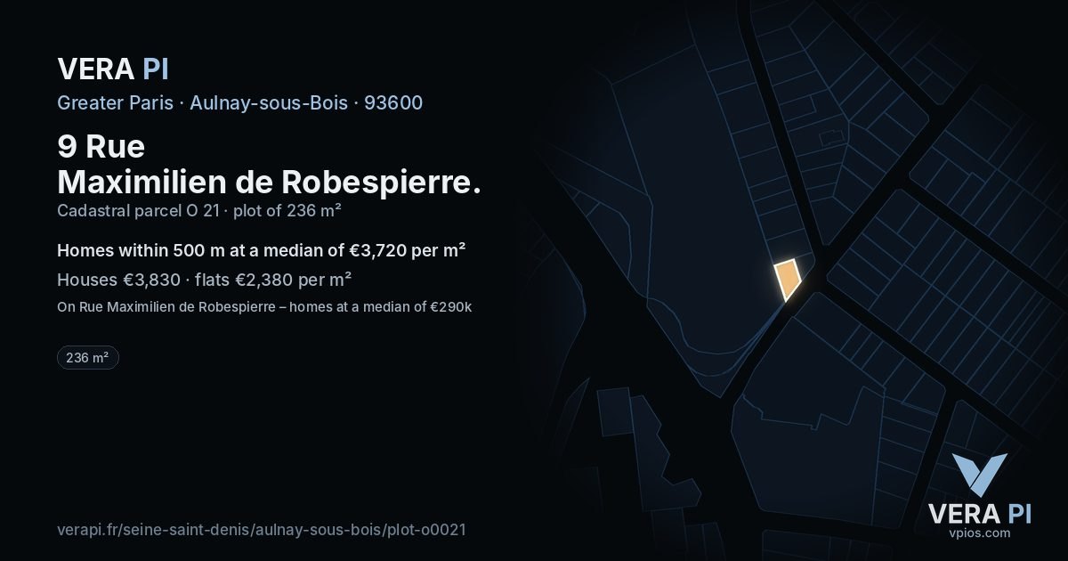 9 Rue Maximilien de Robespierre, Aulnay-sous-Bois at night – the plot lit, the parcels around coloured by the prices near them