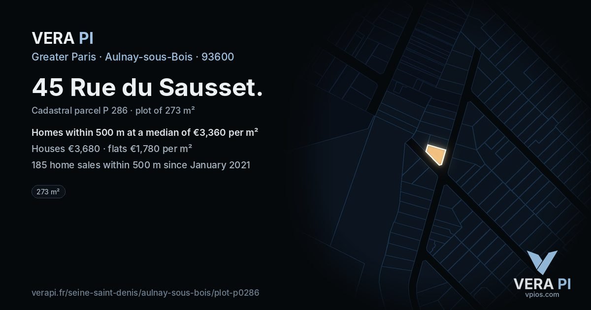 45 Rue du Sausset, Aulnay-sous-Bois at night – the plot lit, the parcels around coloured by the prices near them