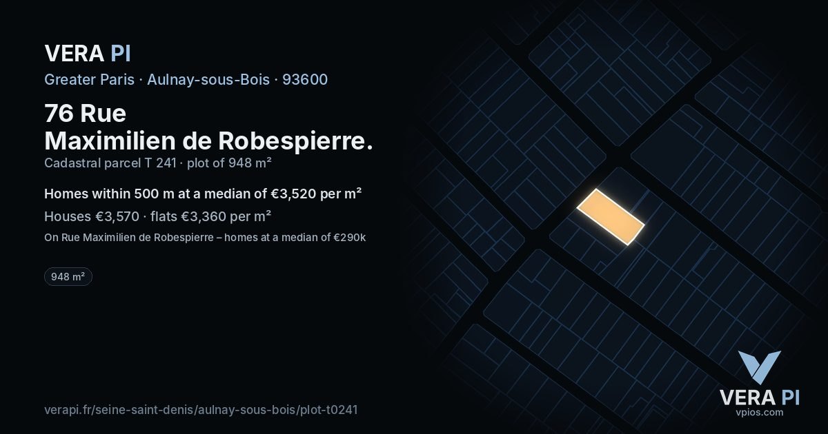 76 Rue Maximilien de Robespierre, Aulnay-sous-Bois at night – the plot lit, the parcels around coloured by the prices near them