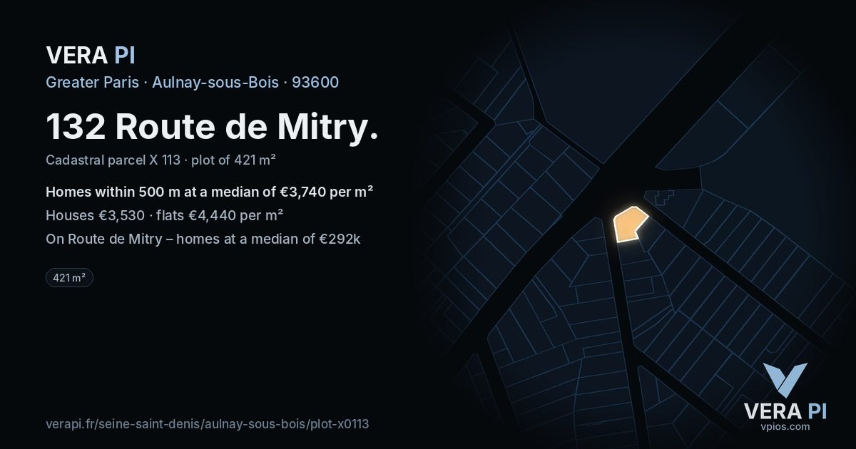 132 Route de Mitry, Aulnay-sous-Bois at night – the plot lit, the parcels around coloured by the prices near them