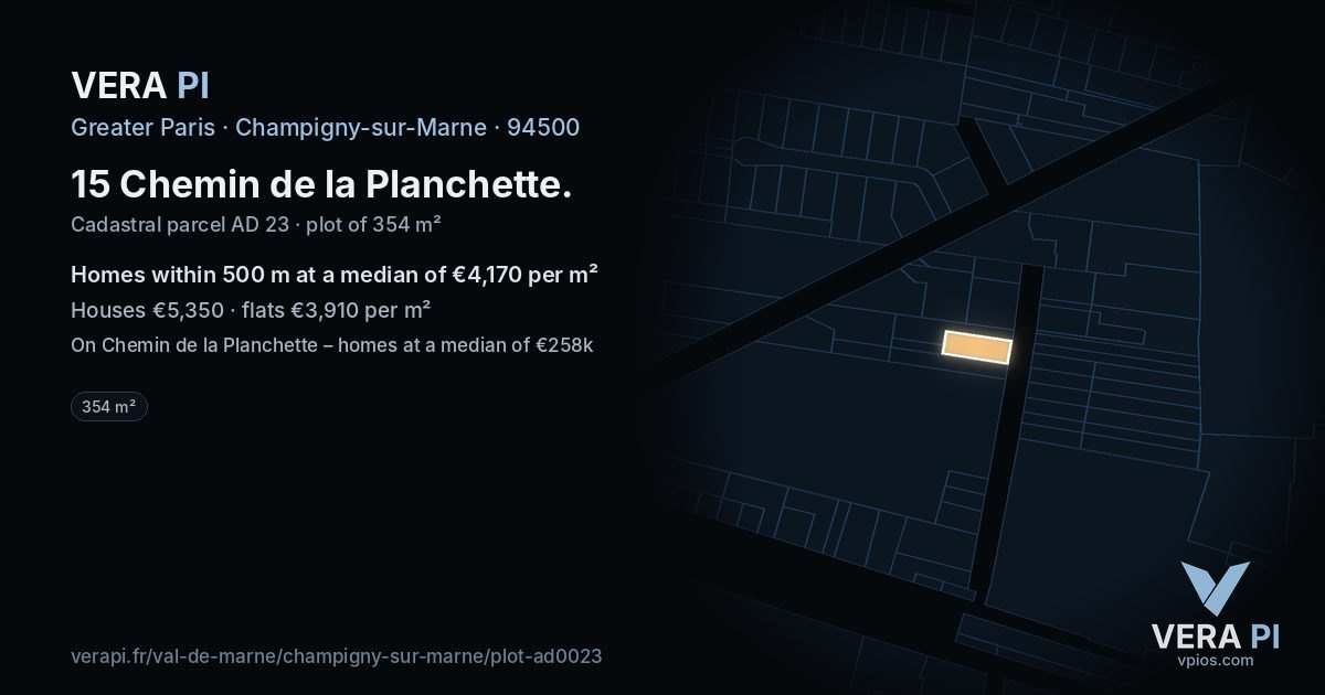 15 Chemin de la Planchette, Champigny-sur-Marne at night – the plot lit, the parcels around coloured by the prices near them