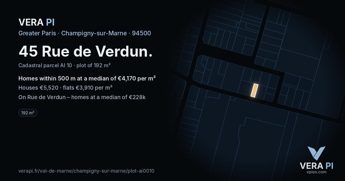 45 Rue de Verdun, Champigny-sur-Marne at night – the plot lit, the parcels around coloured by the prices near them