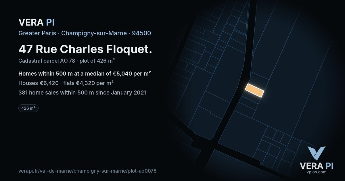 47 Rue Charles Floquet, Champigny-sur-Marne at night – the plot lit, the parcels around coloured by the prices near them