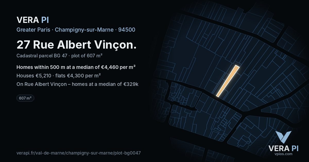 27 Rue Albert Vinçon, Champigny-sur-Marne at night – the plot lit, the parcels around coloured by the prices near them