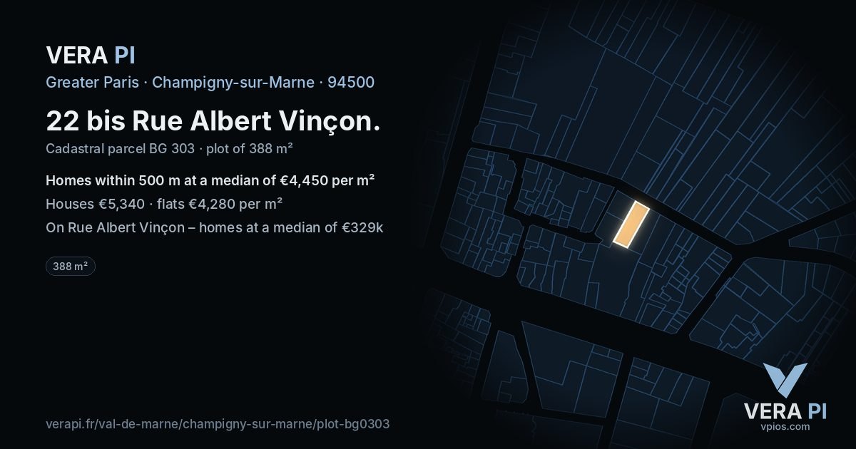 22 bis Rue Albert Vinçon, Champigny-sur-Marne at night – the plot lit, the parcels around coloured by the prices near them
