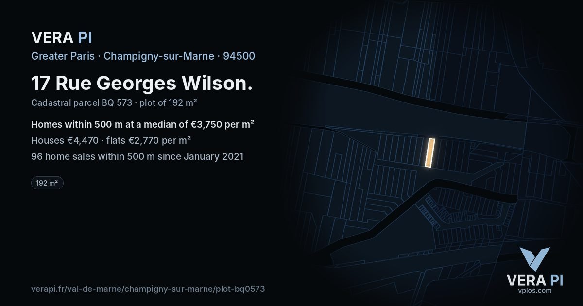 17 Rue Georges Wilson, Champigny-sur-Marne at night – the plot lit, the parcels around coloured by the prices near them