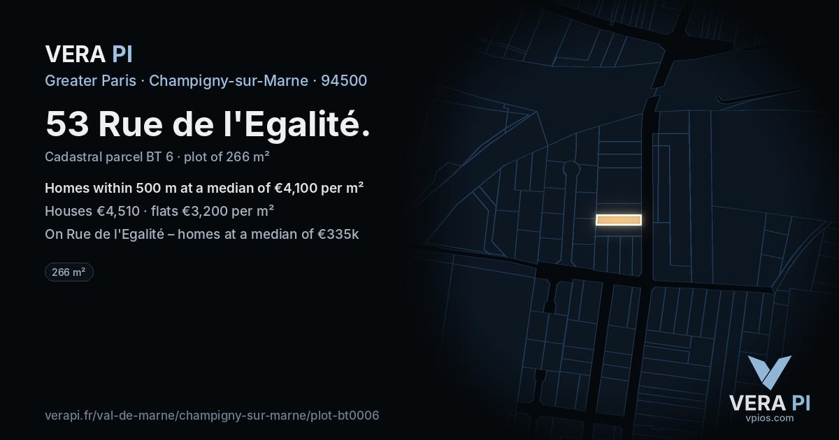 53 Rue de l'Egalité, Champigny-sur-Marne at night – the plot lit, the parcels around coloured by the prices near them